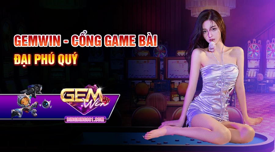 Khuyến mãi Gemwin mới nhất 2026 – Siêu ưu đãi cho người chơi 1 Gemwin-Cong-game-bai-dai-phu-quy