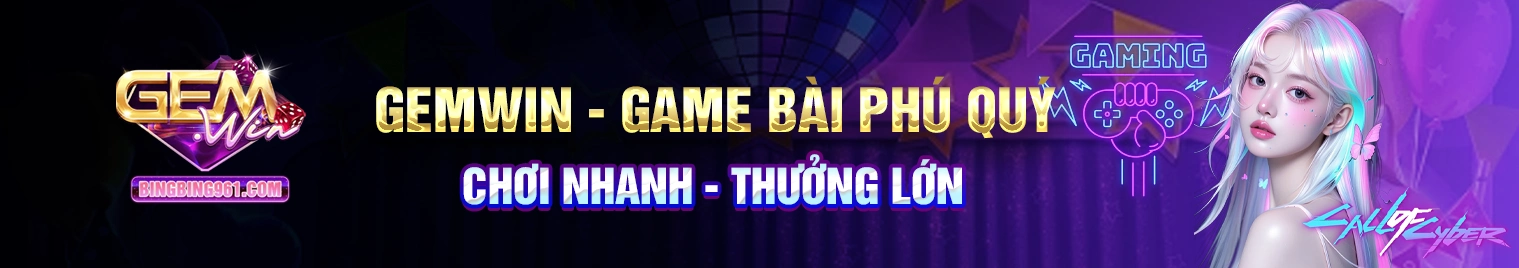 Trang chủ 9 gemwin-game-bai-phu-quy-choi-nhanh-thuong-lon