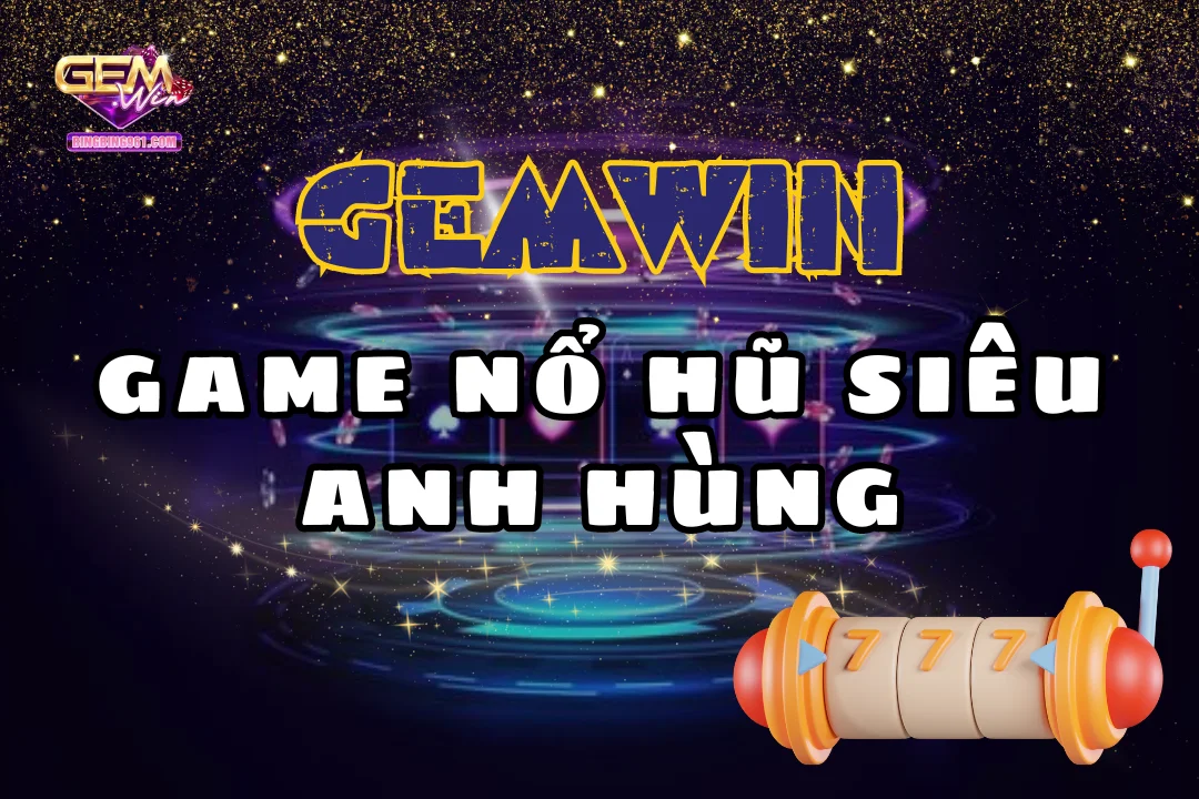Game Nổ Hũ Siêu Anh Hùng - Vũ trụ marvel ngay tại Gemwin 1 Đắm chìm vào vũ trụ với game nổ hũ siêu anh hùng Gemwin