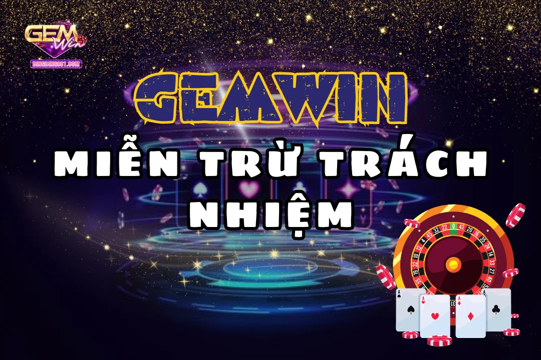 Điều khoản miễn trừ trách nhiệm của cổng game Gemwin 1 mien-tru-trach-nhiem