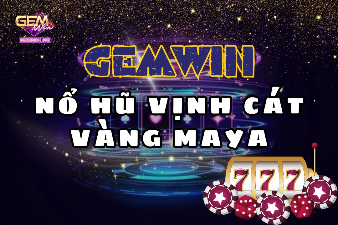 Nổ Hũ Vịnh Cát Vàng Maya - Nổ Jackpot Khủng Liên Tục 1 Khám phá trò chơi nổ hũ vịnh cát vàng maya siêu hot hiện nay